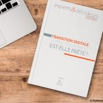 transition digitale : votre entreprise est-elle prête, le dossier thématique de France Défi