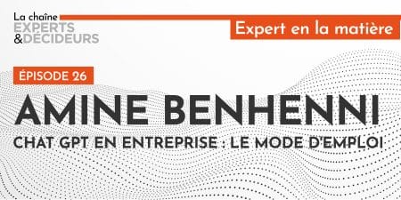 AMINE BENHENNI - Chat GPT en entreprise : le mose d'emploi