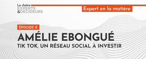 [Podcast] Amélie Ebongué : Tik Tok, un réseau social à investir