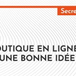 Ouvrir une boutique en ligne : est-ce une bonne idée ?