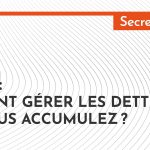 Comment gérer les dettes que vous accumulez en temps de Covid ?