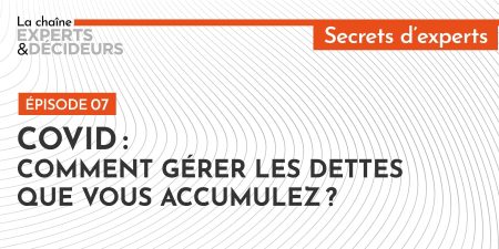 Comment gérer les dettes que vous accumulez en temps de Covid ?