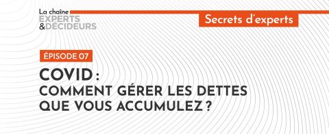 [Podcast] Comment gérer les dettes que vous accumulez en temps de Covid&nbsp;?