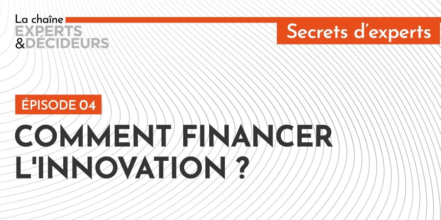 Comment financer l’innovation ?