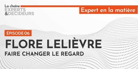 Flore Lelièvre : faire changer le regard