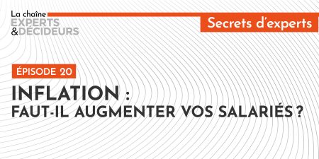 Inflation : faut-il augmenter vos salariés ?