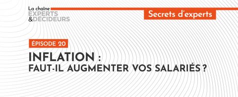 [Podcast] Inflation : faut-il augmenter vos salariés ?