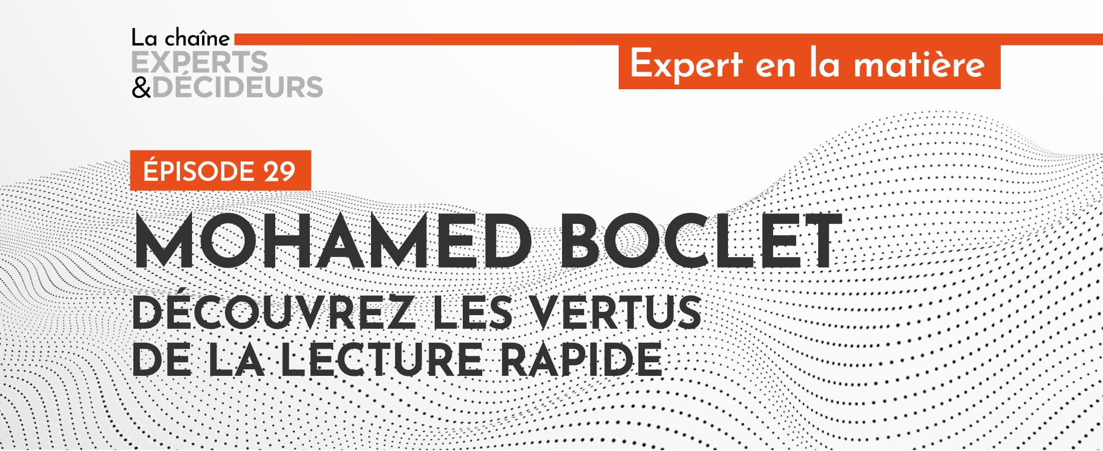 [PODCAST] Mohamed Boclet : découvrez les vertus de la lecture rapide
