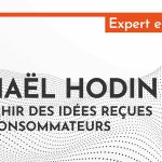 Raphaël Hodin : s’affranchir des idées reçues sur les consommateurs