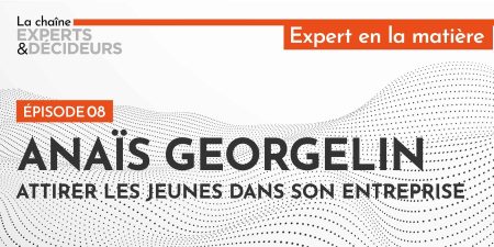 Anaïs Georgelin : Attirer les jeunes dans son entreprise