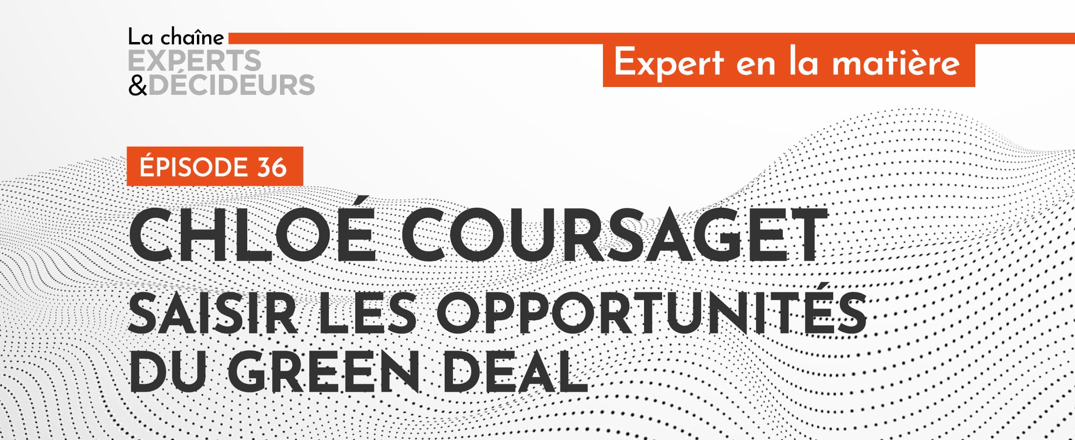 [PODCAST] Chloé Coursaget : Saisir les opportunités du Green Deal