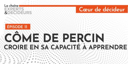 Côme de Percin : croire en sa capacité à apprendre