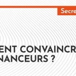 Comment convaincre des financeurs ?