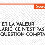 Le coût et la valeur d’un salarié, ce n’est pas qu’une question comptable !