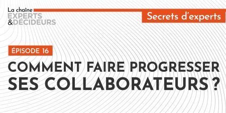 Comment faire progresser ses collaborateurs ?