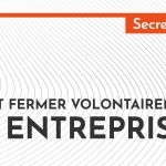Comment organiser la fermeture volontaire de son entreprise ?