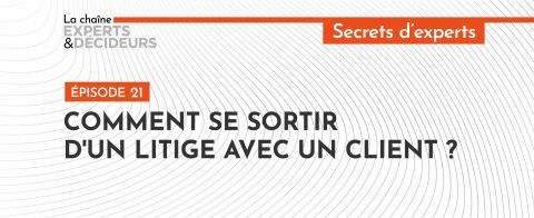 [Podcast] Comment se sortir d’un litige avec un client&nbsp;?