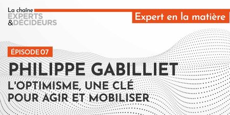 Philippe Gabilliet : L’optimisme, une clé pour agir et mobiliser